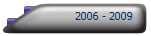2006 - 2009